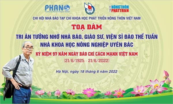 Giáo sư, Viện sĩ Đào Thế Tuấn: Nhà khoa học uyên bác, nhà báo vì sự nghiệp phát triển nông thôn